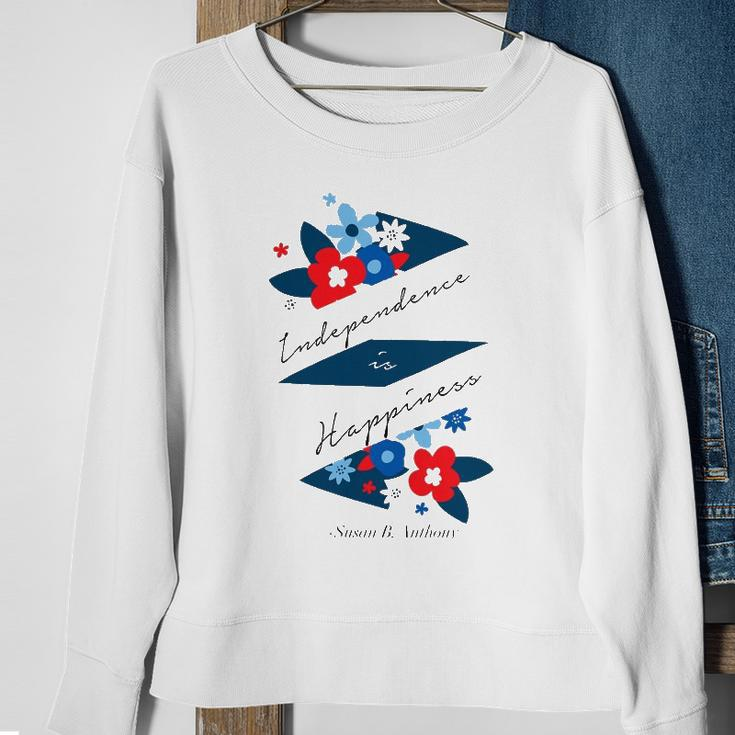 Independence Is Happiness &8211 Susan B Anthony Sweatshirt Gifts for Old Women