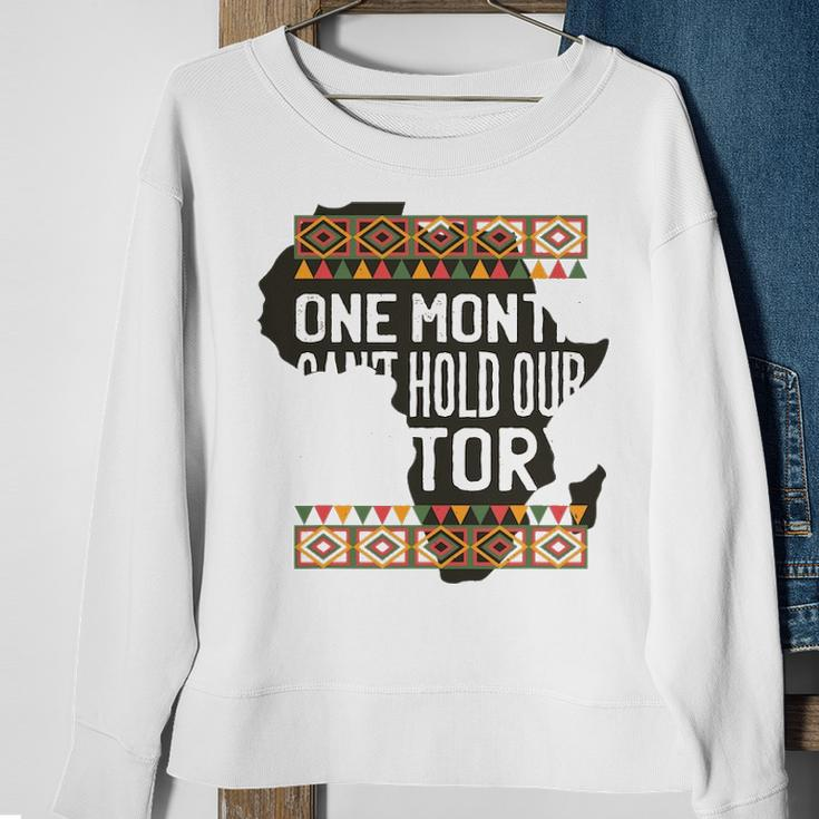 One Month CanHold Our History Black History Month Sweatshirt Gifts for Old Women