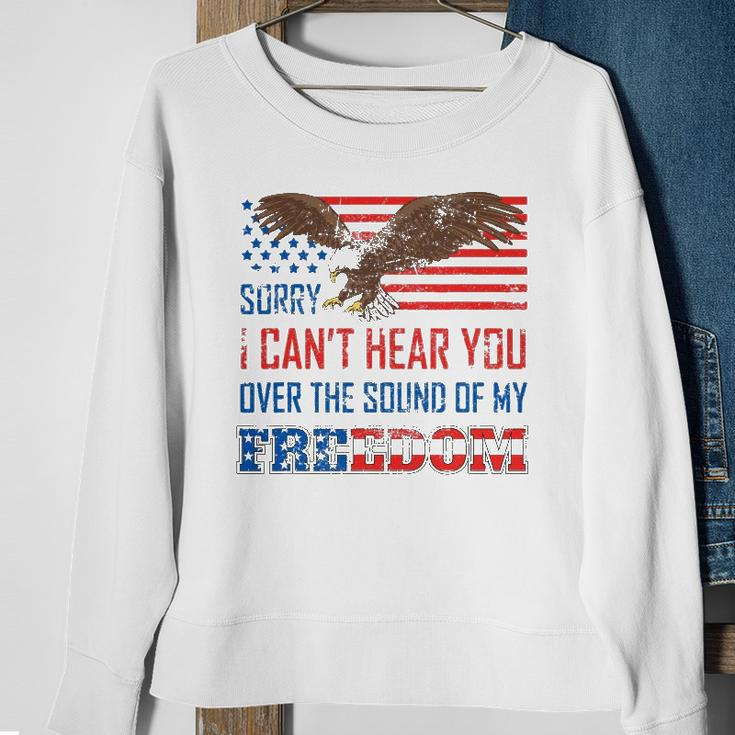 Sorry I Can&8217T Hear You Over The Sound Of My Freedom Usa Eagle Sweatshirt Gifts for Old Women