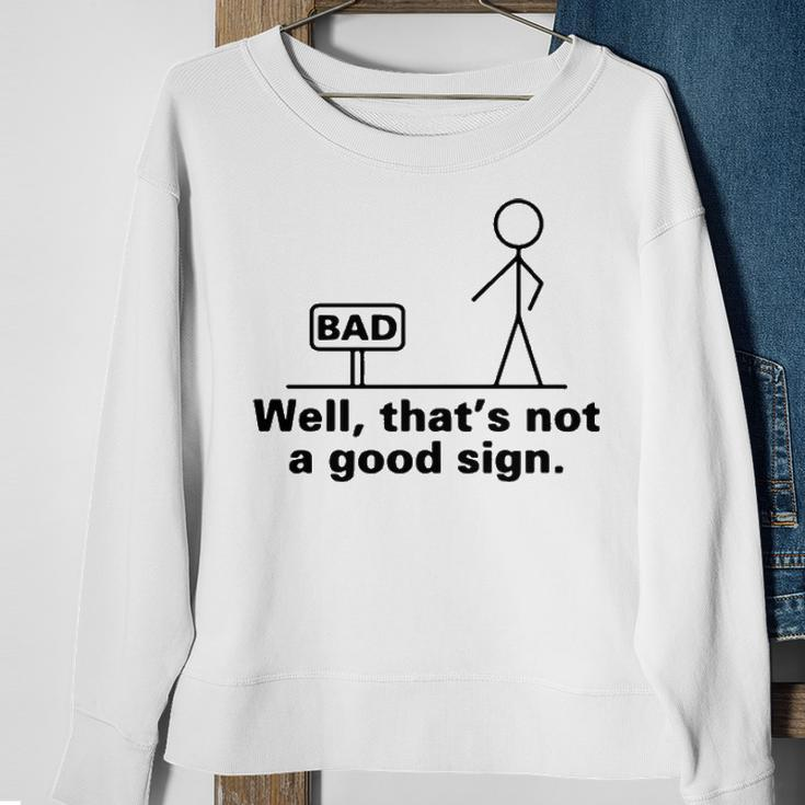 Thats Not A Good Sign Sweatshirt Gifts for Old Women