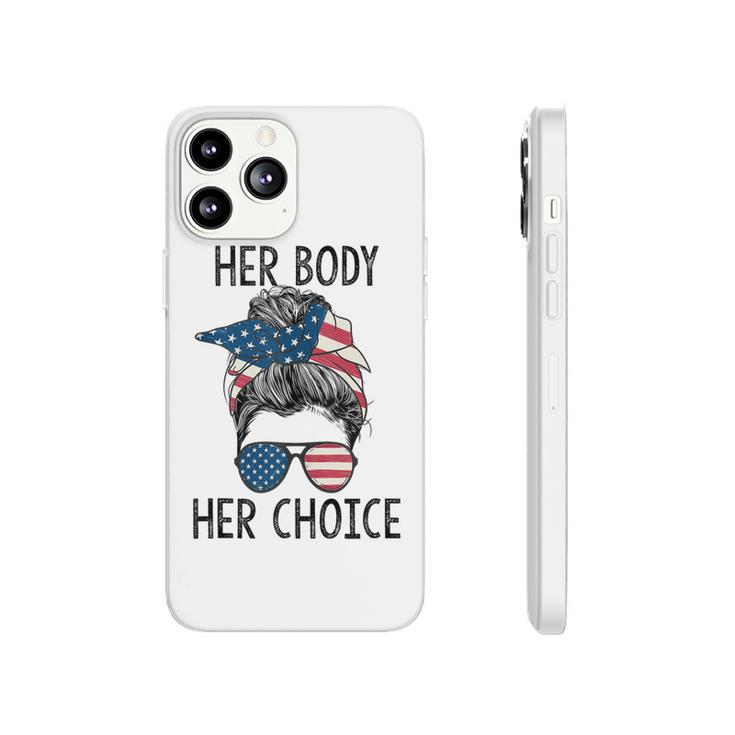 Her Body Her Choice Messy Bun Us Flag Feminist Pro Choice  Phonecase iPhone