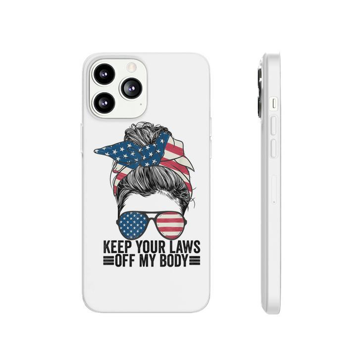 Keep Your Laws Off My Body My Choice Pro Choice Messy Bun  Phonecase iPhone