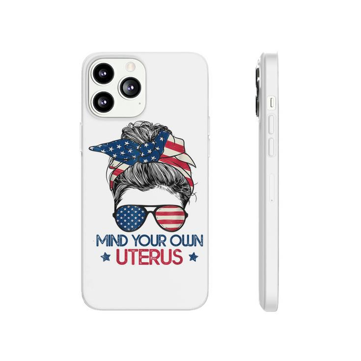 Mind Your Own Uterus Pro Choice Feminist Womens Rights   Phonecase iPhone