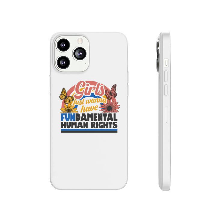 Pro Choice Girl Just Wanna Have Fundamental Human Rights Phonecase iPhone