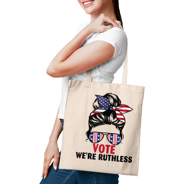 Women Vote Were Ruthless  Tote Bag
