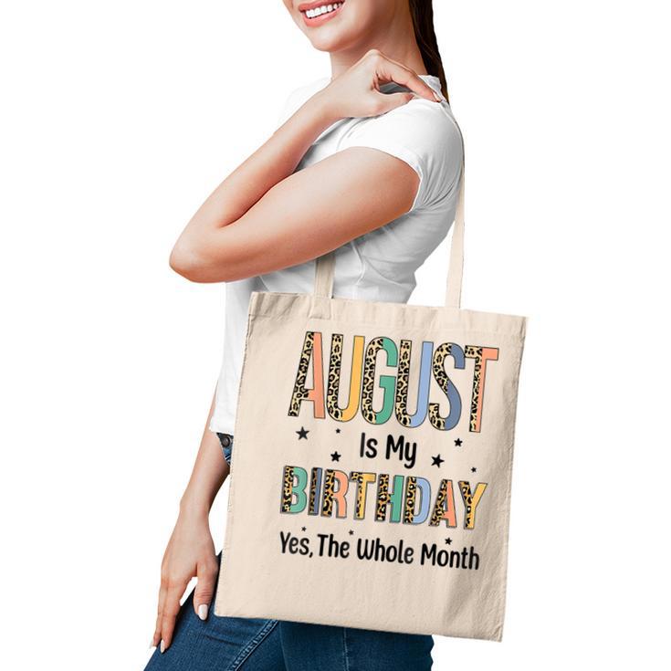 August Is My Birthday Yes The Whole Month Leopard Bday  Tote Bag