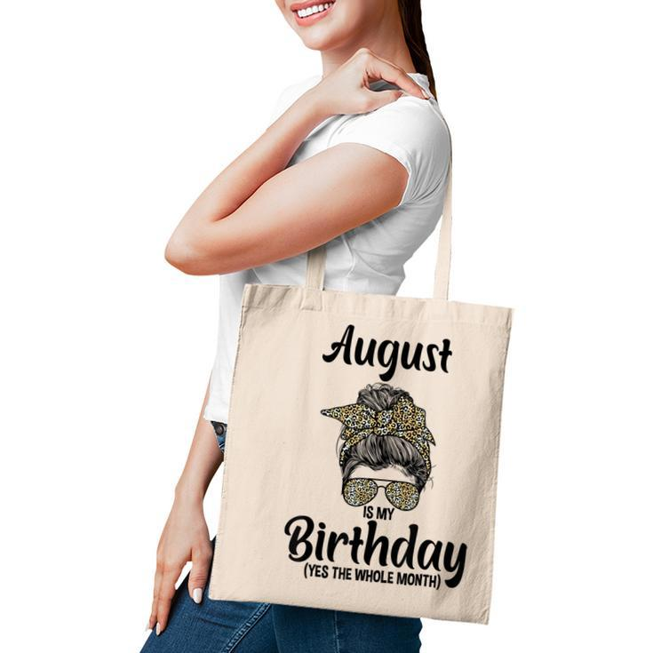 August Is My Birthday Yes The Whole Month Messy Bun Leopard  Tote Bag