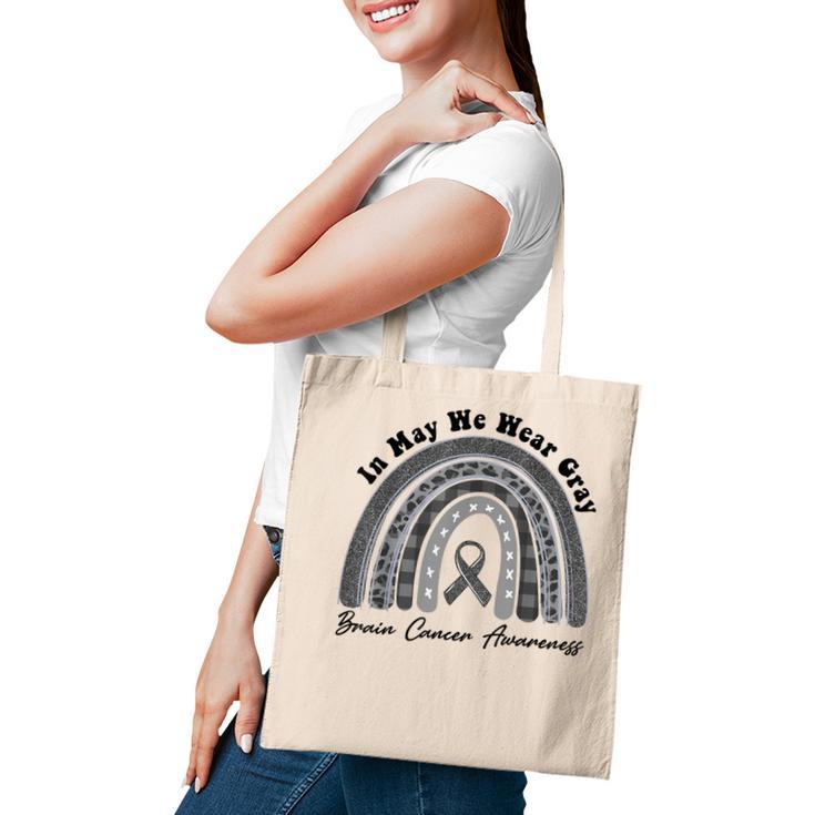 Rainbow In May We Wear Gray Brain Cancer Awareness Month  Tote Bag