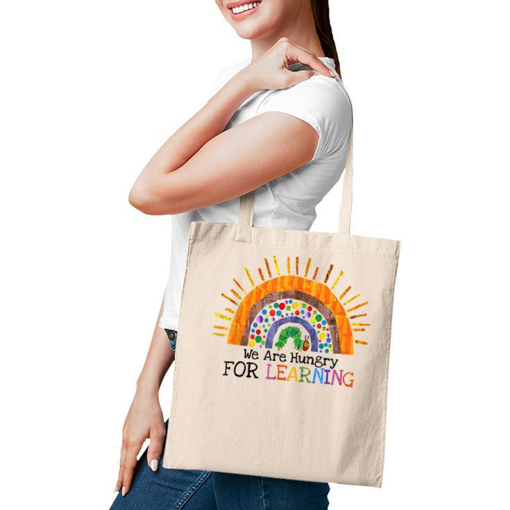 We Are Hungry For Learning Rainbow Caterpillar Teacher Gift  Tote Bag