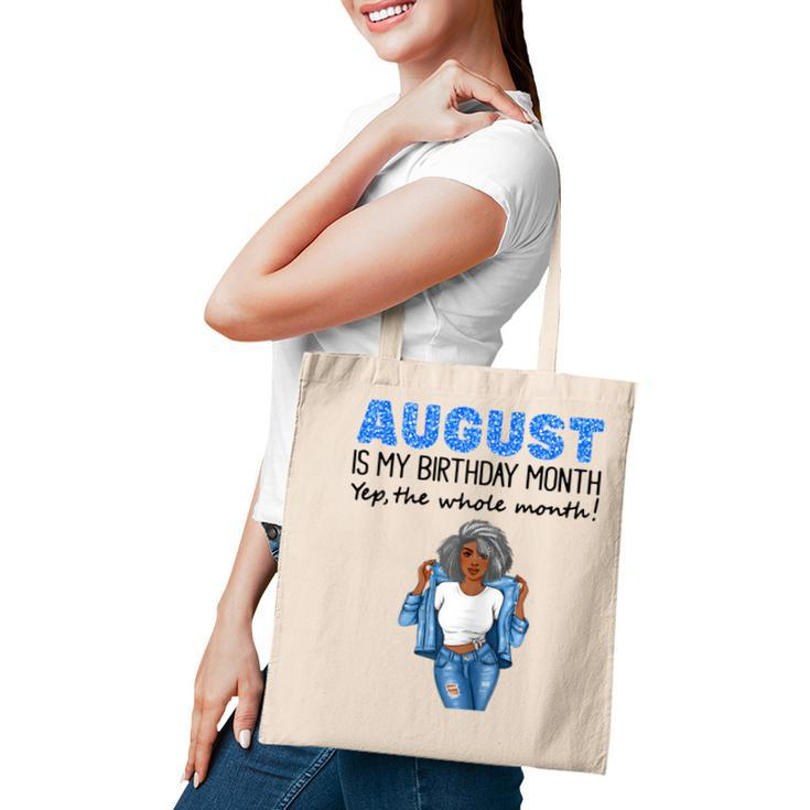 Womens August Is My Birthday Yep The Whole Month Black Girl Pride  Tote Bag