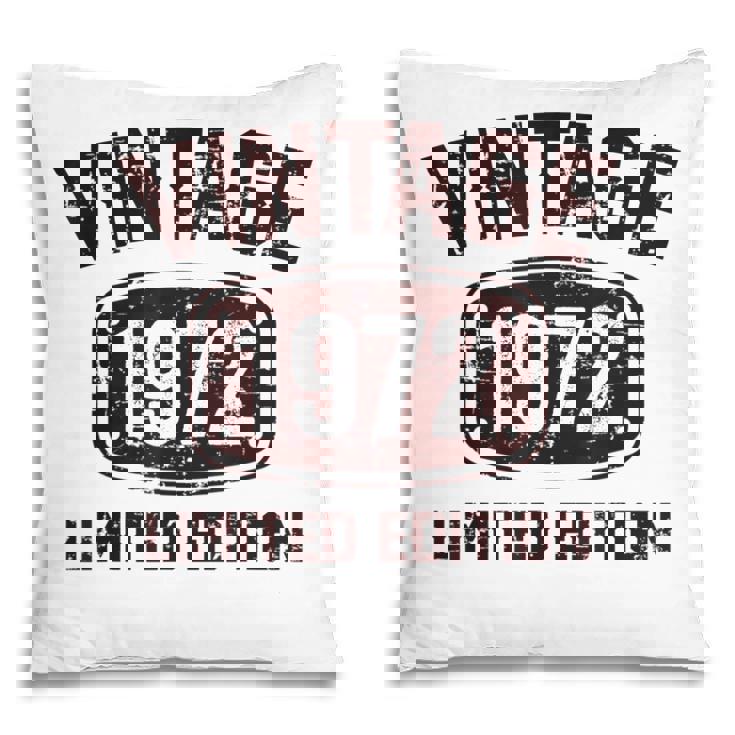50 Years Old Vintage 1972 Limited Edition 50Th Birthday Pillow