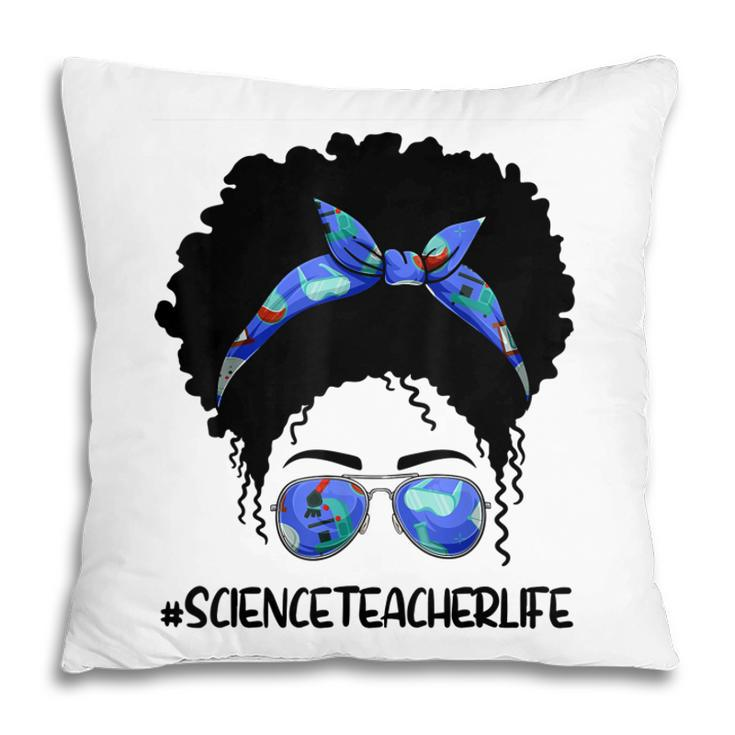 Afro Messy Bun Science Teacher Life  1St Day Of School  Pillow