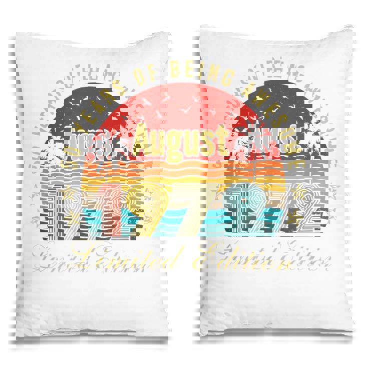 August 1972 50 Year Old Gifts Limited Edition 50Th Birthday Pillow