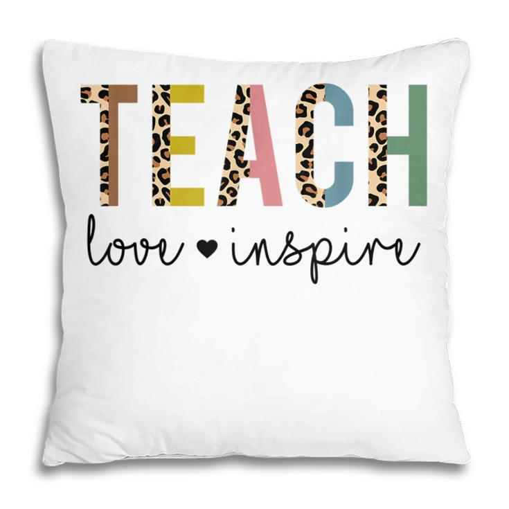 Back To School Teach Love Inspire Teachers & Students  Pillow