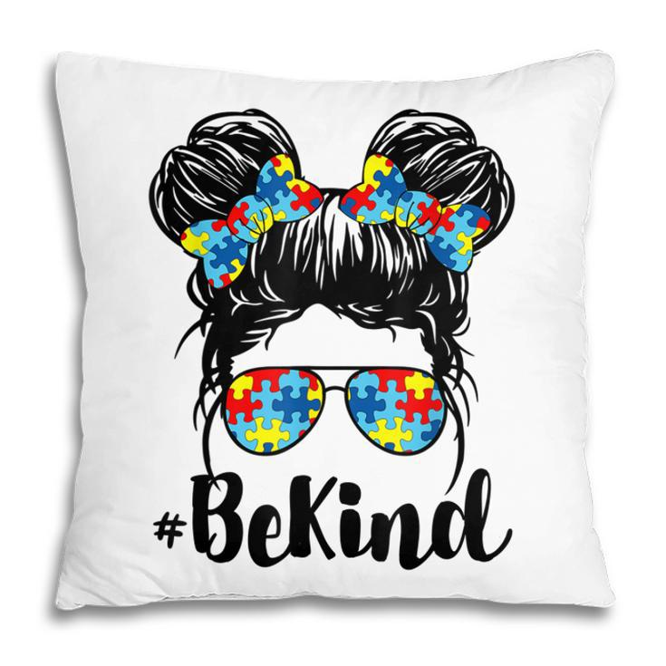 Be Kind Autism Awareness Messy Bun Girl   Pillow