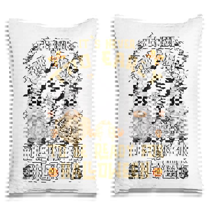 Boo Ghost Gnome For Women ItS Never Too Early For Halloween Pillow