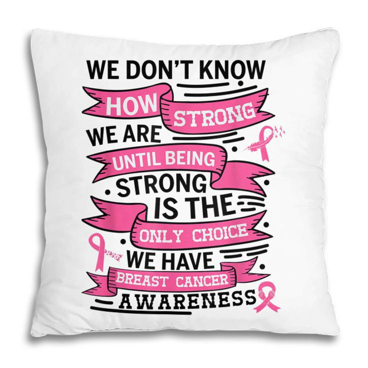 Breast Cancer Awareness Be Strong Hope Survivor Ribbon Women  Pillow