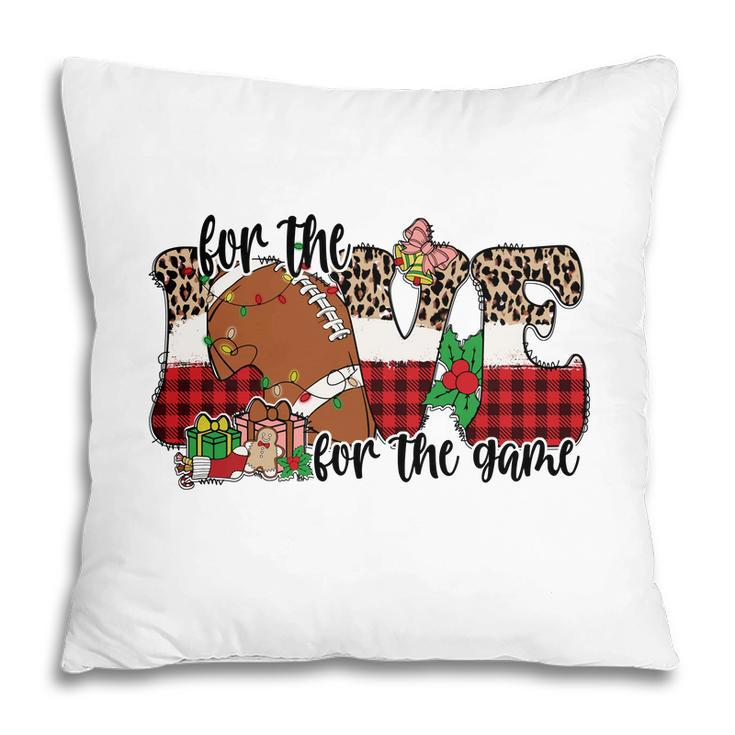 Christmas Football For The Love Of The Game Pillow