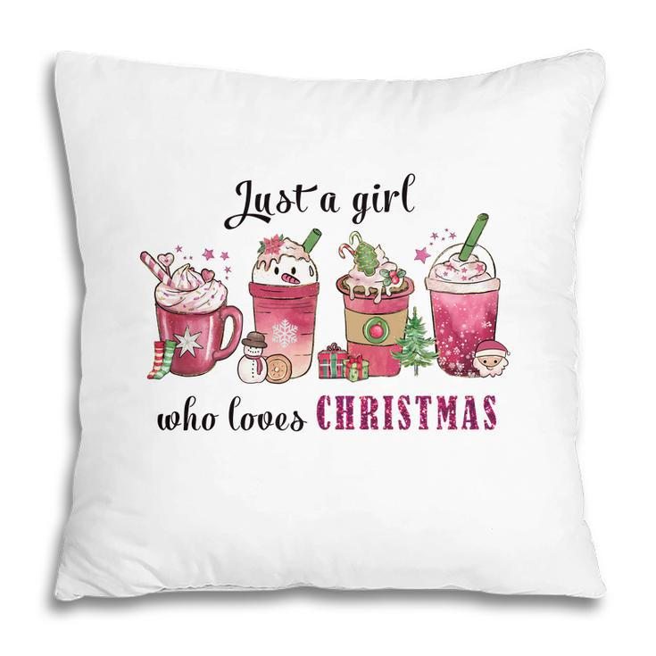 Christmas Just A Girl Who Loves Christmas Holiday Gifts Pillow