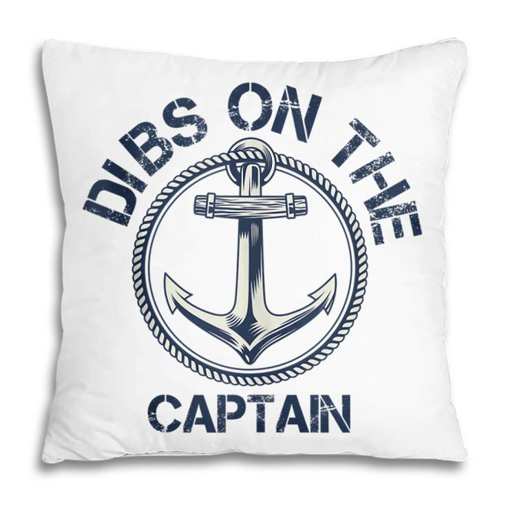 Dibs On The Captain Anchor Funny Captain Wife  Pillow