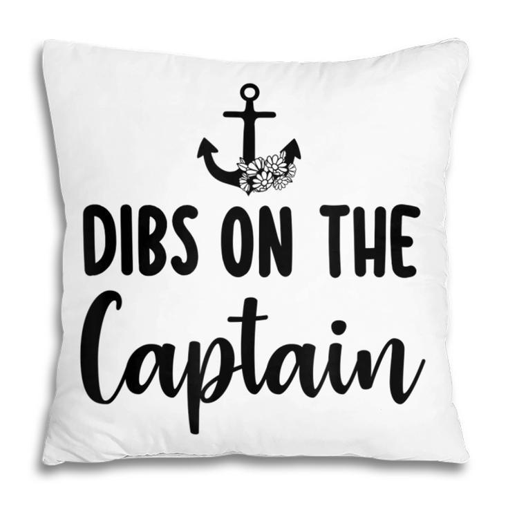 Funny Captain Wife Dibs On The Captain Quote Anchor Sailing  Pillow