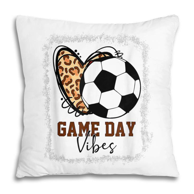 Funny Soccer Game Day Vibes Soccer Mom Game Day Season Pillow