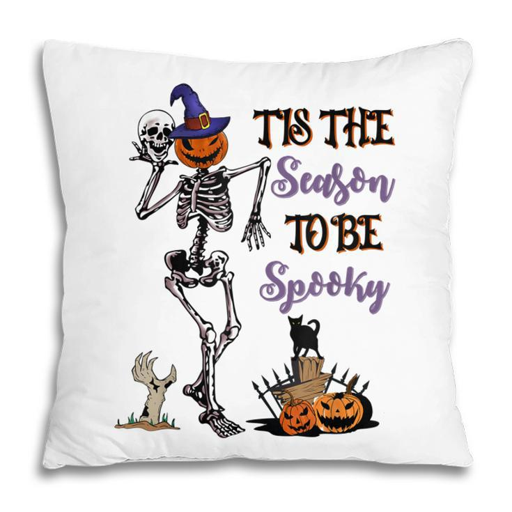 Funny Tis The Season To Be Spooky Skeleton Halloween Pumpkin  Pillow