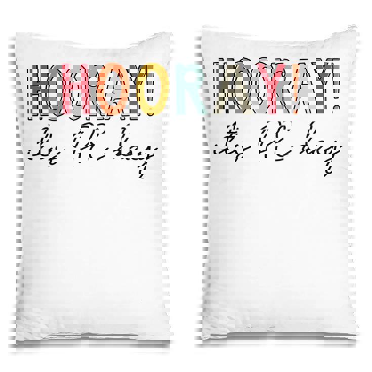 Hooray Its Pe Day Physical Education Teacher Pillow