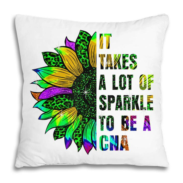 It Takes Lots Of Sparkle To Be Cna Nursing Cna Nurse  Pillow