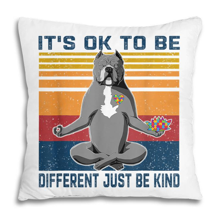 Its Ok To Be Different Just Be Kind Kindness - Pitbull Dog  Pillow