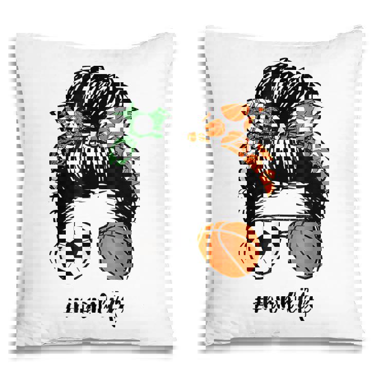 Mom Life Soccer And Basketball Messy Bun Mother Day Pillow