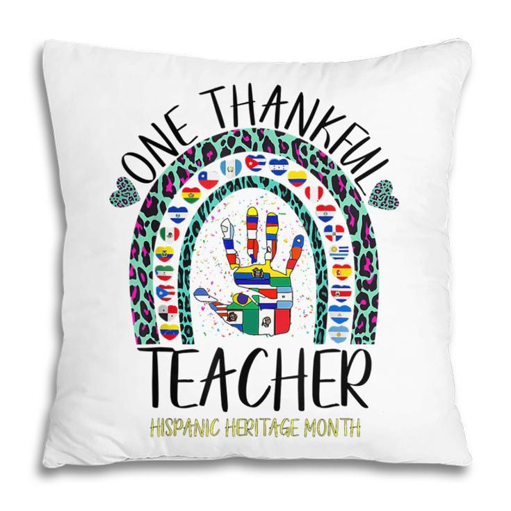 One Thankful Teacher Hispanic Heritage Month Countries Flags  V4 Pillow