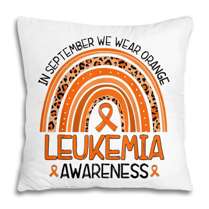 Rainbow In September We Wear Orange Leukemia Awareness Month  Pillow