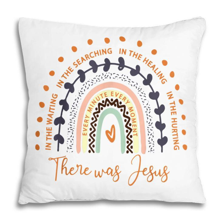 There Was Jesus Religion Faith Church Believer Pray Gift  Pillow