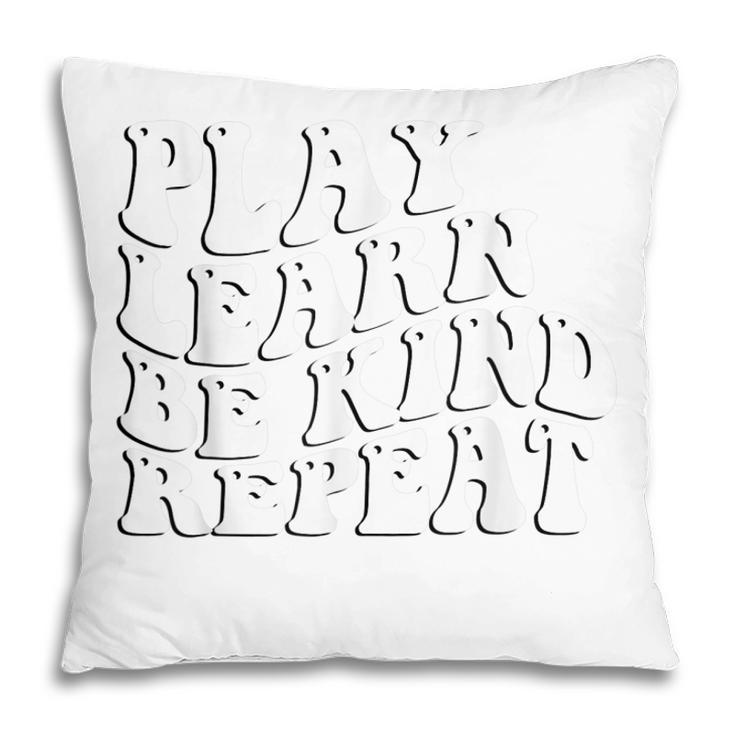 Unity Day Orange Play Learn Be Kind Repeat Unity Day Orange  Pillow