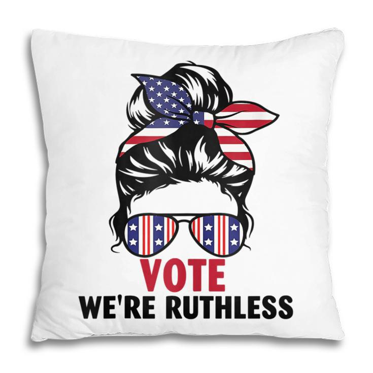 Women Vote Were Ruthless  Pillow