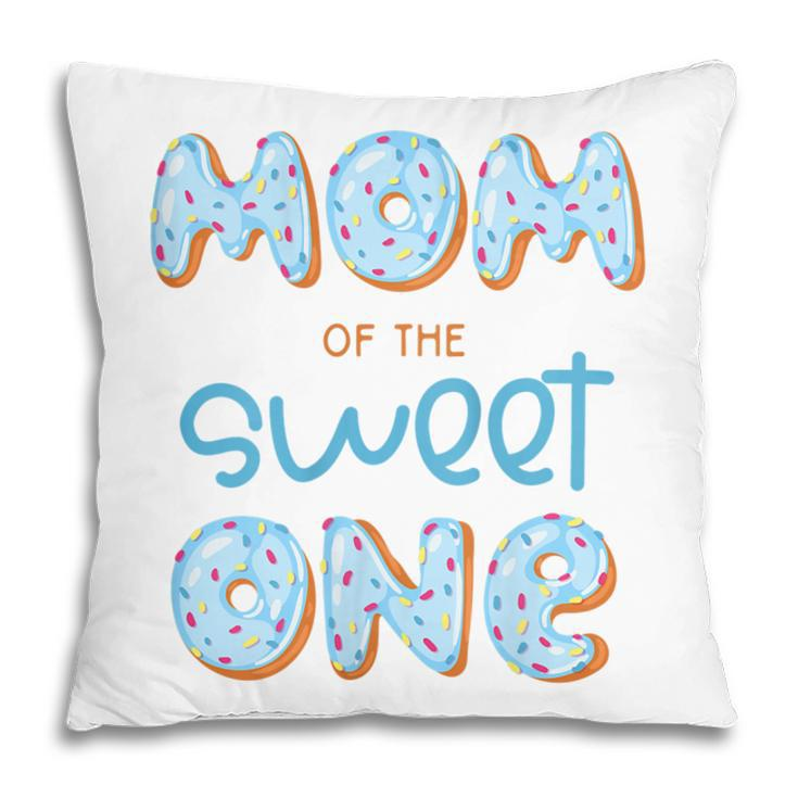Womens Mom Of The Sweet One Donut Boy 1St Birthday Party Mommy Mama  Pillow