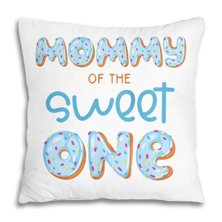 Womens Mommy Of The Sweet One Donut Boy 1St Birthday Party Mama Mom  Pillow