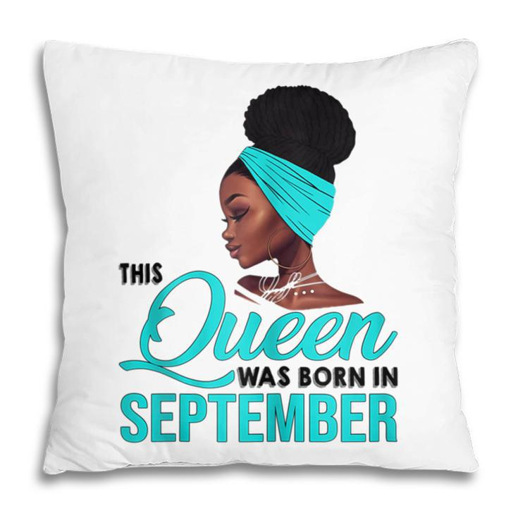 Womens This Queen Was Born In September Birthday For Black Pillow