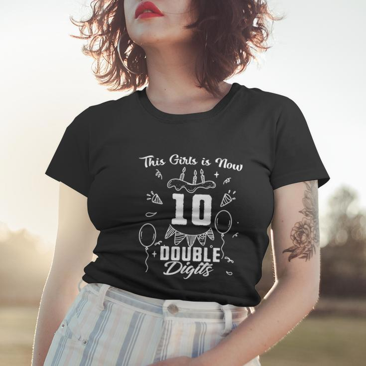 10Th Birthday Funny Gift Great Gift This Girl Is Now 10 Double Digits Cute Gift Women T-shirt Gifts for Her