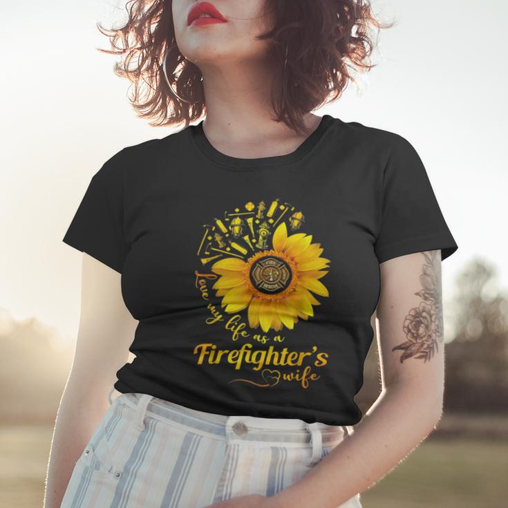 Firefighter Sunflower Love My Life As A Firefighters Wife Women T-shirt
