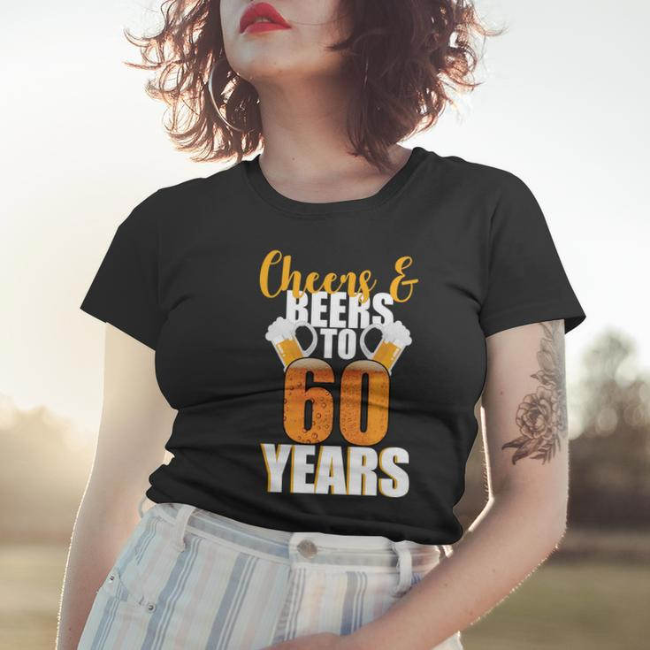 60Th Birthday Cheers & Beers To 60 Years Tshirt Women T-shirt Gifts for Her