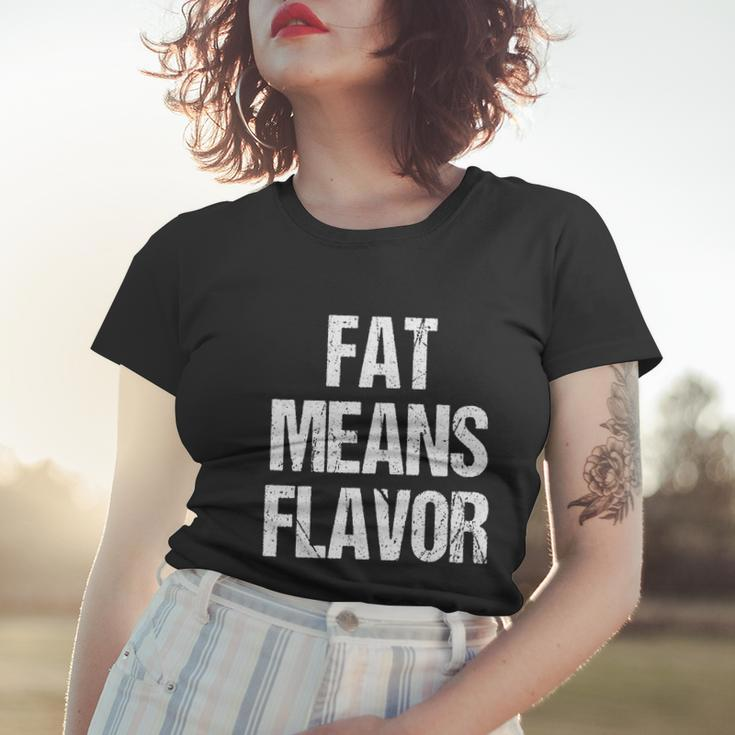 A Funny Bbq Gift Fat Means Flavor Barbecue Gift Women T-shirt Gifts for Her