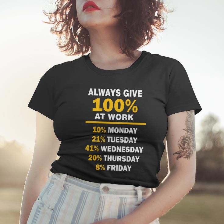 Always Give A 100 At Work Funny Tshirt Women T-shirt Gifts for Her