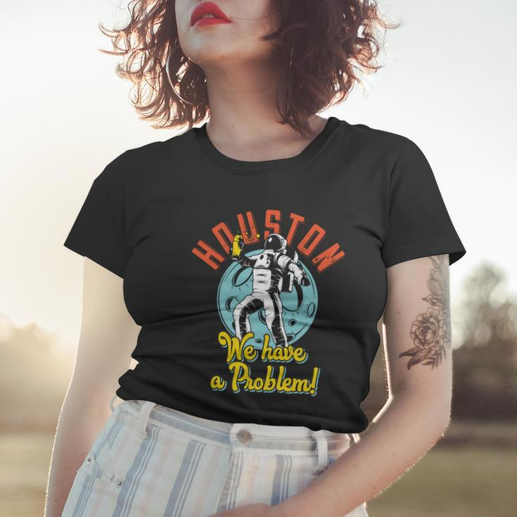 Astronaut Houston We Have A Problem Women T-shirt Gifts for Her