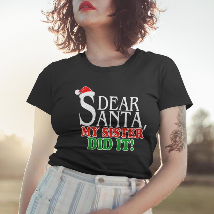 Dear Santa My Sister Did It Funny Christmas Tshirt Women T-shirt Gifts for Her