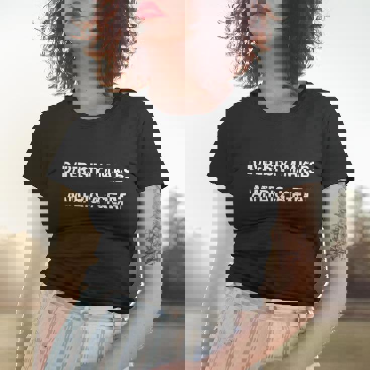Diversity Makes America Great Women T-shirt Gifts for Her
