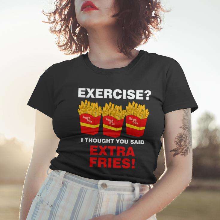 Exercise I Thought You Said French Fries Tshirt Women T-shirt Gifts for Her