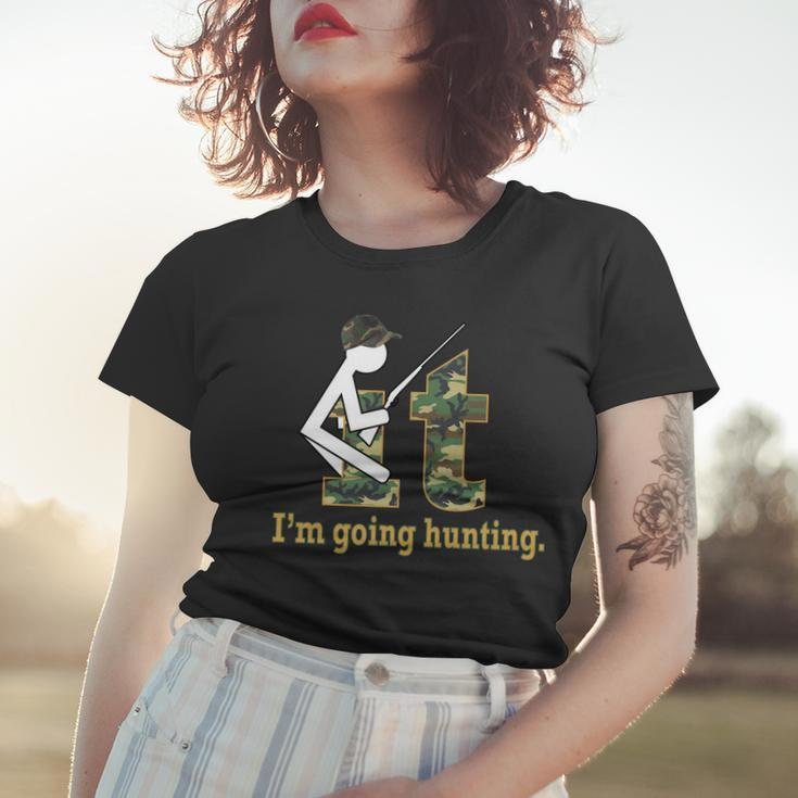 F It Im Going Hunting Tshirt Women T-shirt Gifts for Her