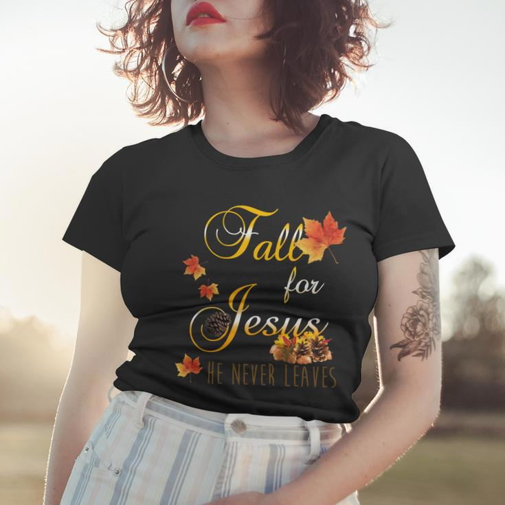 Fall For Jesus He Never Leaves Christian Autumn Season Women T-shirt Gifts for Her